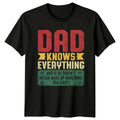 Dad Knows Everything And If Mens Fathers Day Fatherhood Gift For Him Unisex