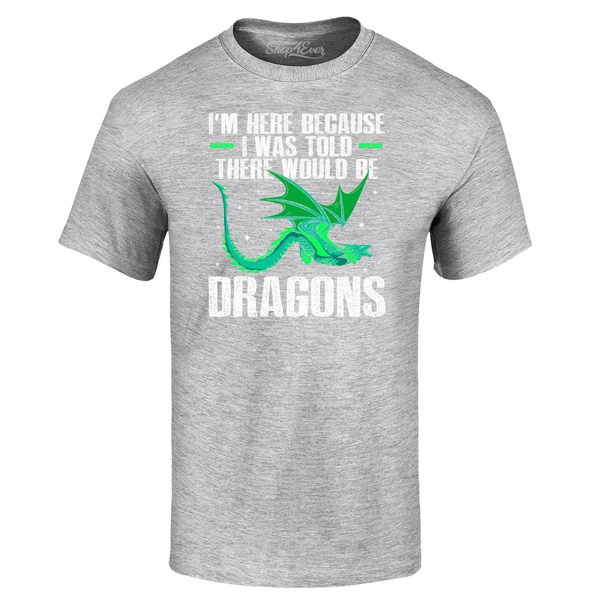 I Was Told There Would Be Dragons Dragon Shirts Unisex
