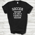 Soccer Season Is My Favorite Season Funny Mens Cotton Unisex