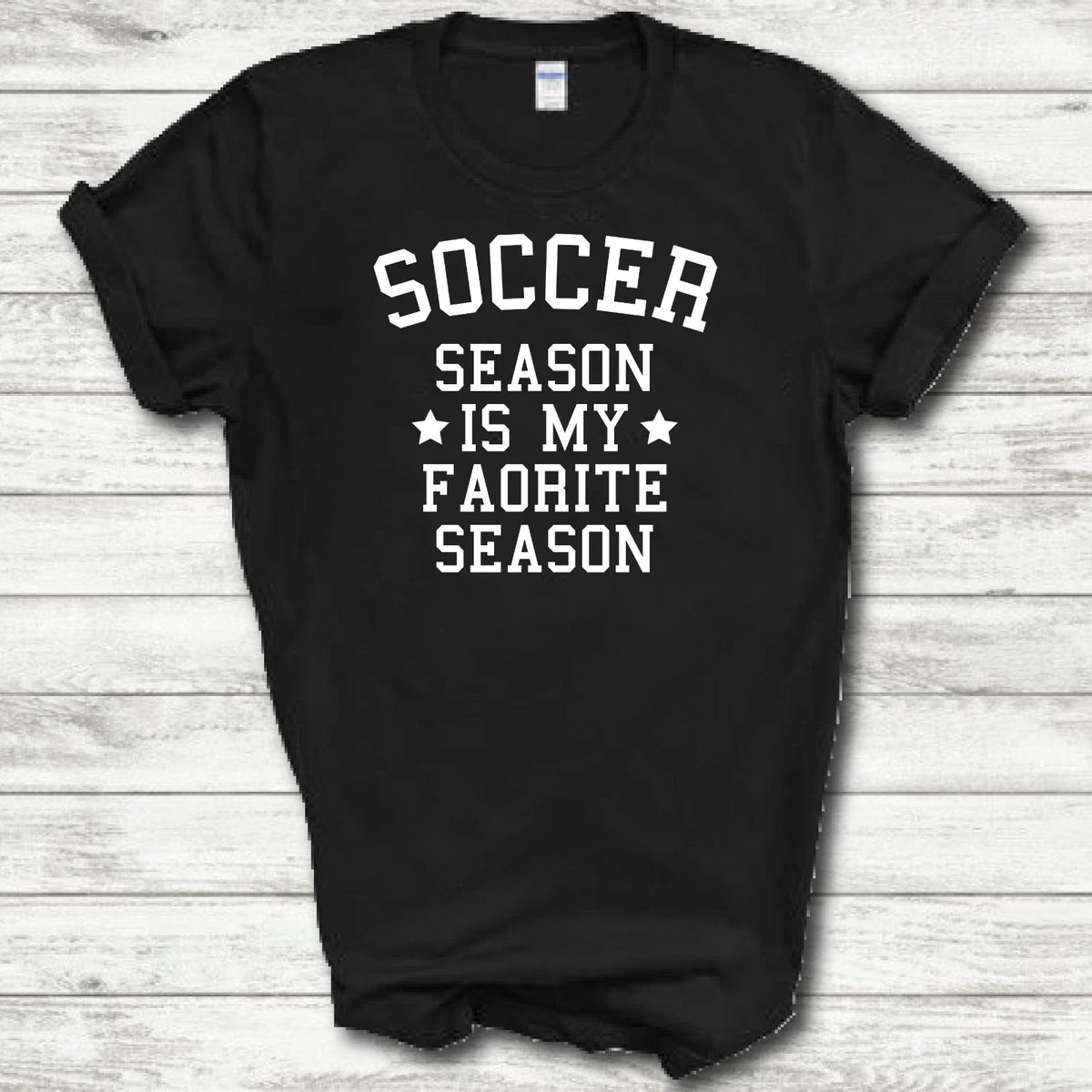 Soccer Season Is My Favorite Season Funny Mens Cotton Unisex