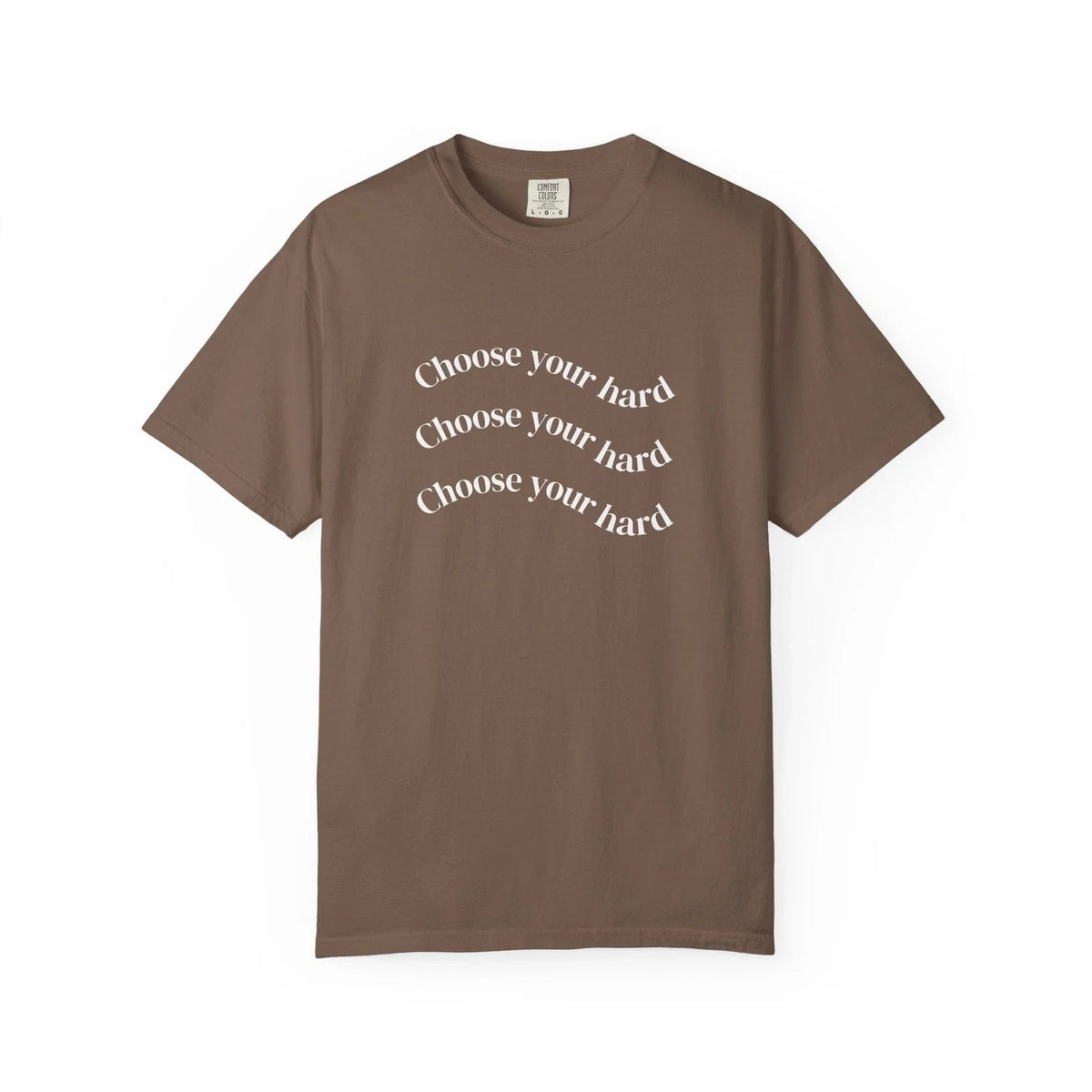 Choose Your Hard | Motivational Typography Tee Unisex Casual Cotton Unisex