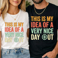 This Is My Idea Of A Very Nice Day Out Unisex T Shirt Meme Viral Take That Top Unisex