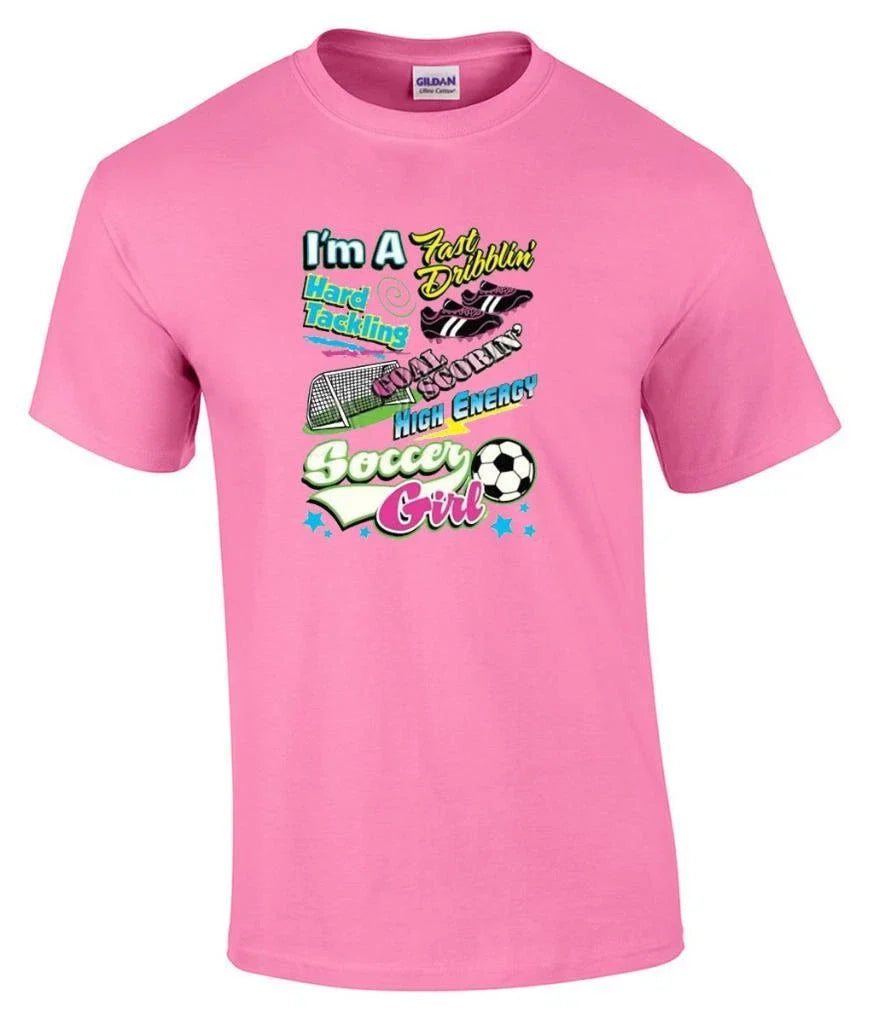 I'm A Fast Dribblin' Hard Tackling Goal Scorin' Soccer Girl Ball Unisex