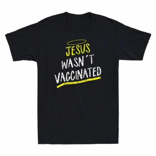 Jesus Wasnt Vaccinated Anti-Vax Funny Vaccine Saying Vintage Men's Black Unisex