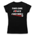 THIS GIRL LOVES FOOTBALL SLOGAN SPORTS LOVER SOCCER MENS & WOMENS Unisex