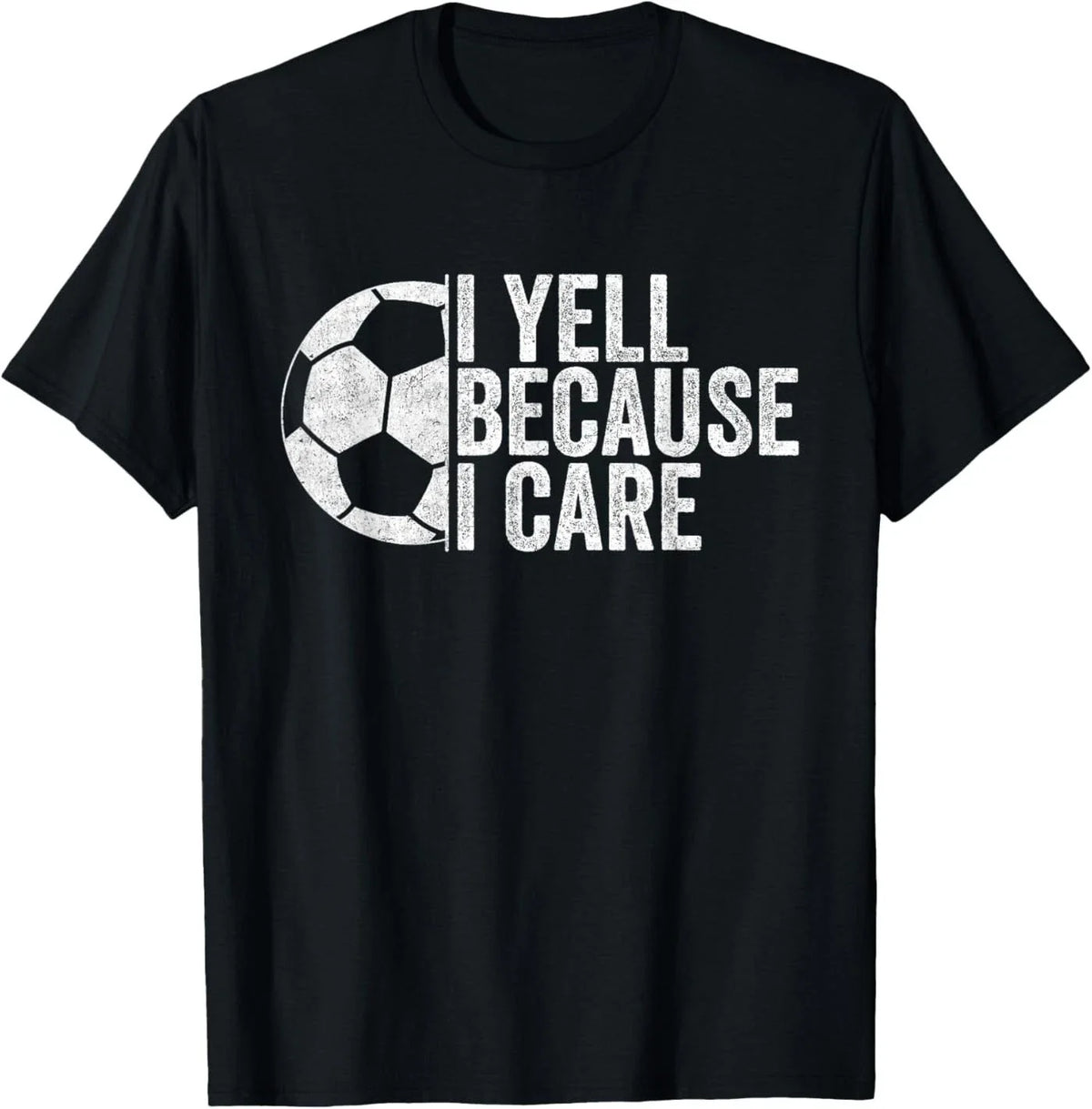 I Yell Because I Care Vintage Funny Soccer Fan Humor Unisex