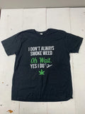 Custom Graphic “Don’t Always Smoke” Short Sleeve Shirt Black Adult Size XL Unisex