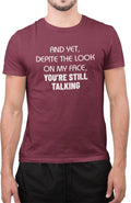 Funny You’re Still Talking Sarcastic Rude Slogan Tee Unisex Unisex
