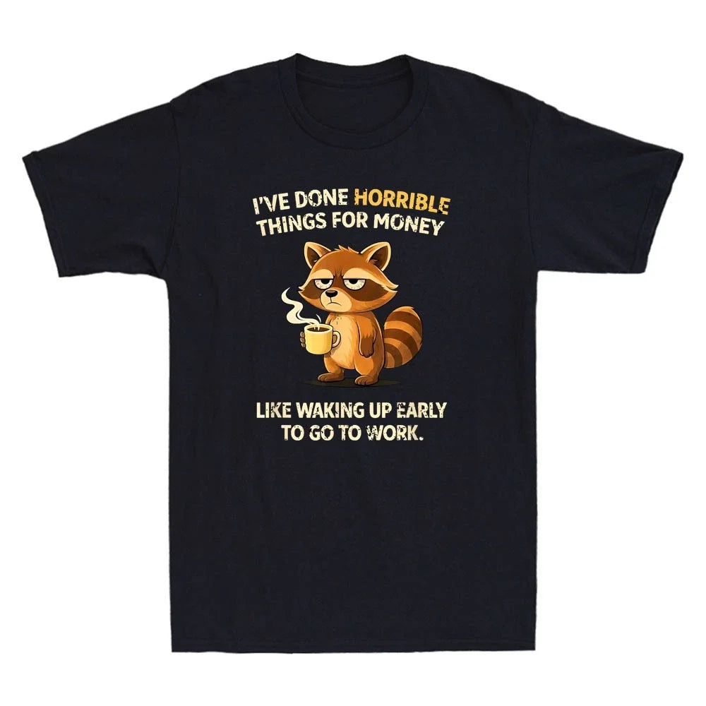 Raccoon I've Done Horrible Things for Money Funny Saying Vintage Men's Unisex