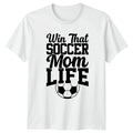Win That Soccer Mom Life Womens Soccer Mom Soccer Mothers Day Gift Unisex