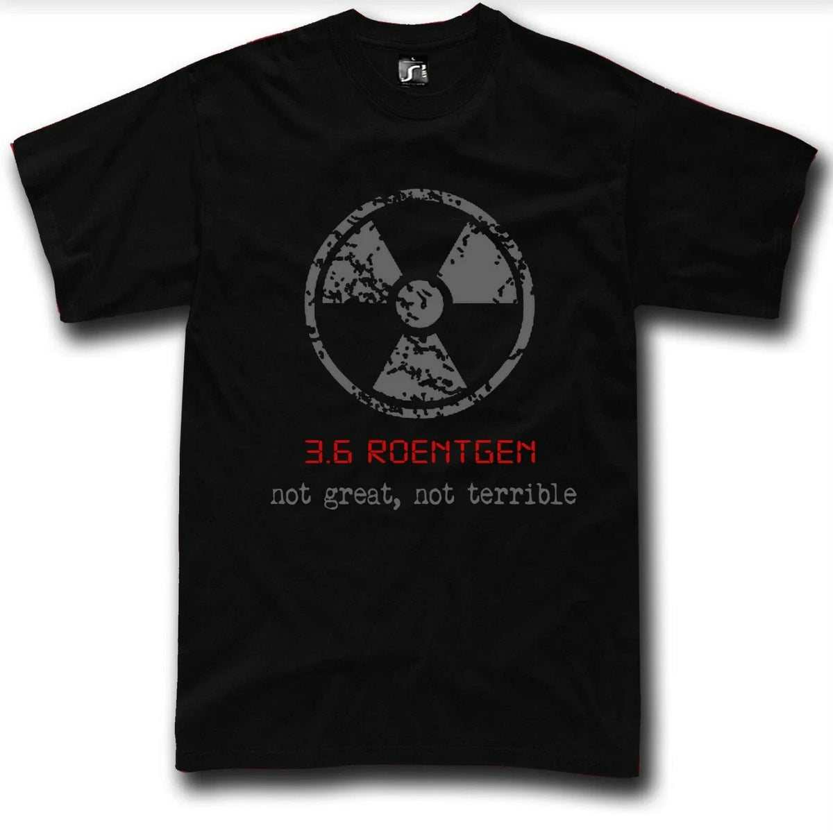 Chernobyl nuclear 3.6 Roentgen Not Great, Not Terrible Dyatlov Unisex