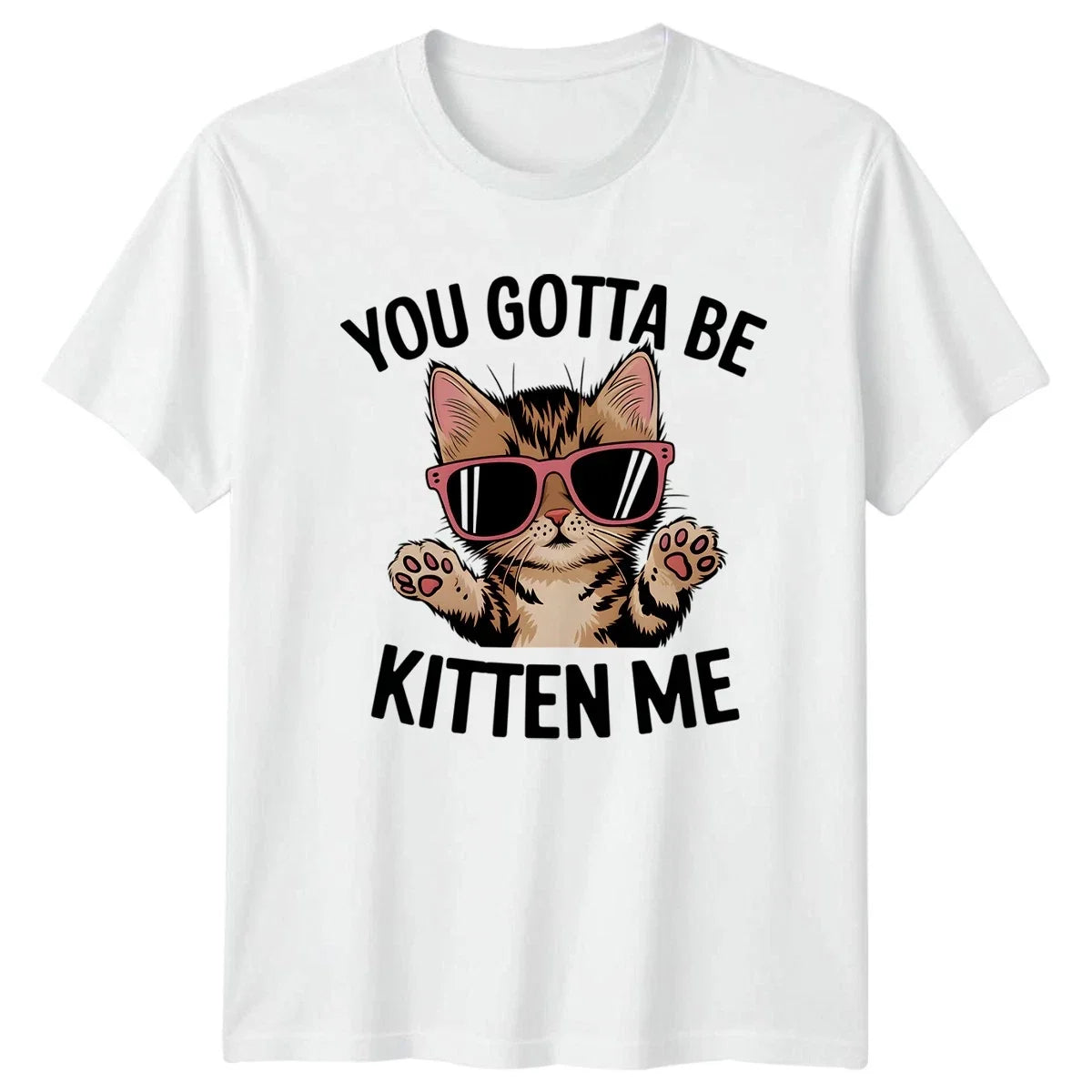 You Gotta Be Kitten Me Cat Puns Birthday Gift For Him And Her Unisex