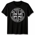 We Want Our Country Back UK Flag Patriotism Political Graphic Unisex T Shirt Unisex