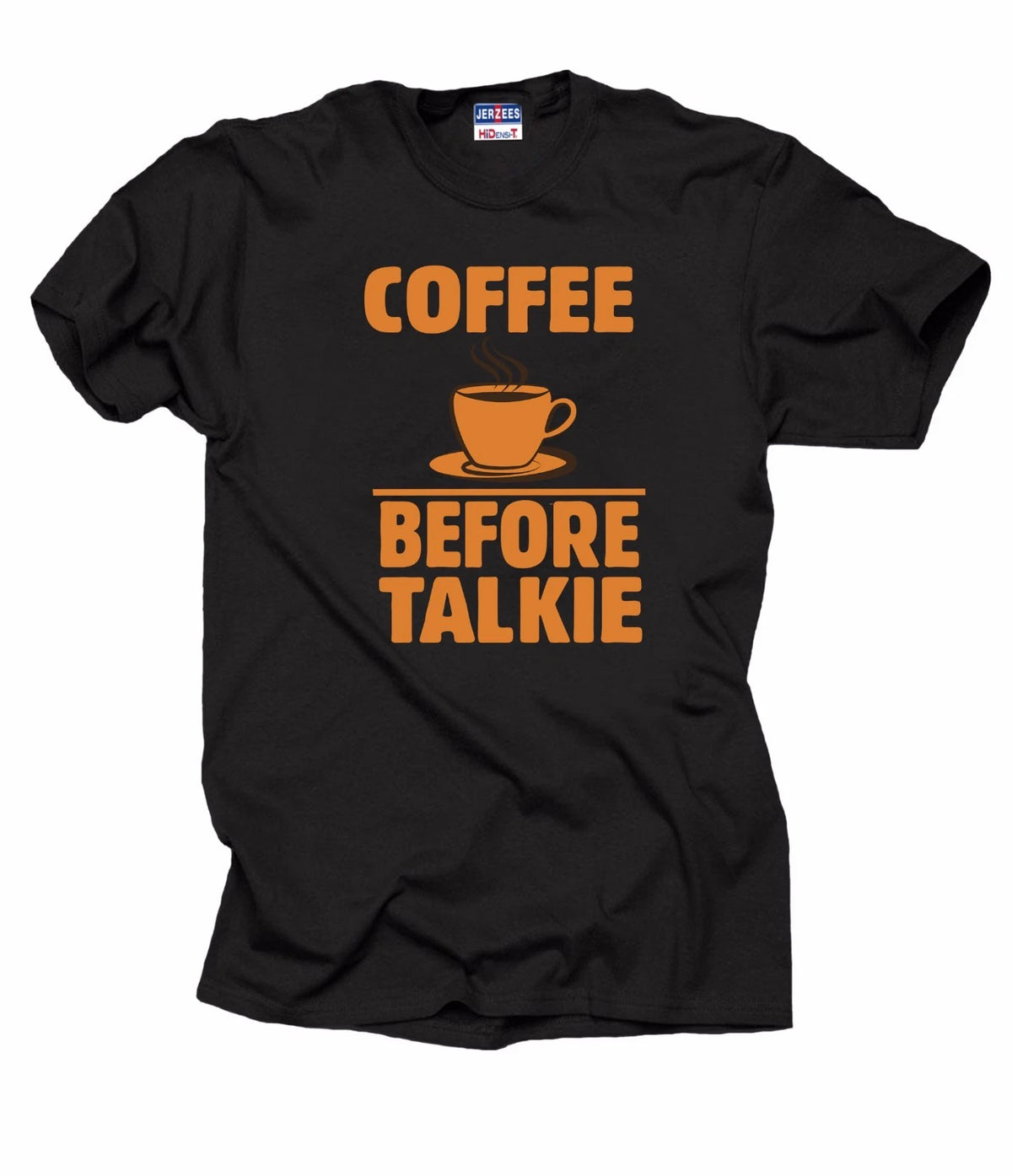 Coffee Before Talkie T-Shirt Funny Tee Shirt