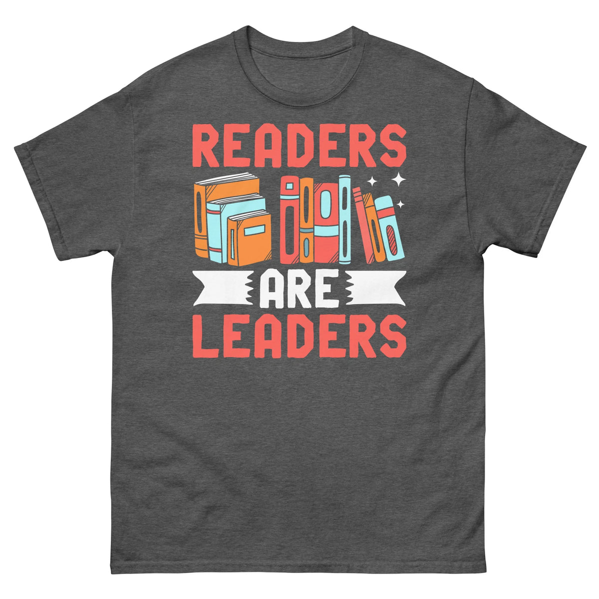 Readers Are Leaders Books Librarian Literature Reading Unisex Classic Tee