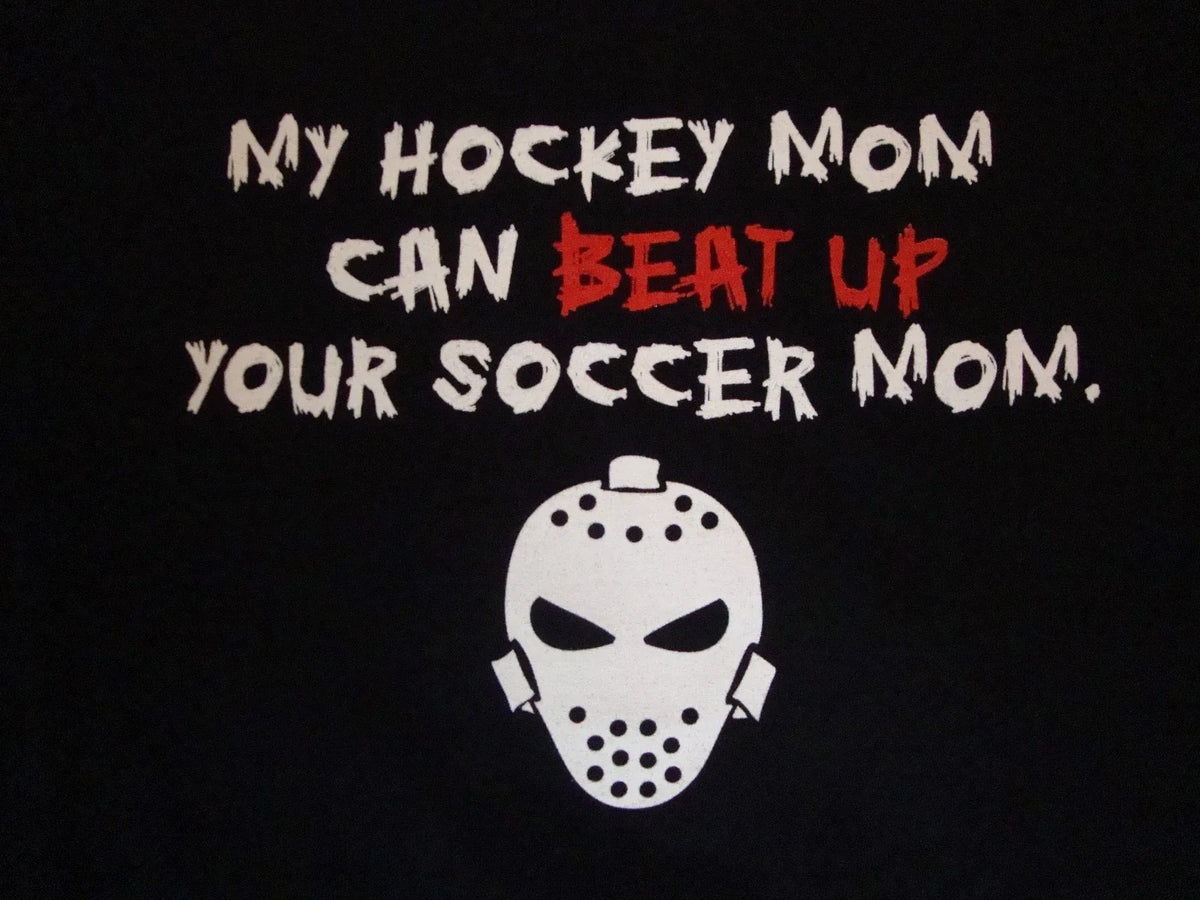 My Hockey Mom Can Beat Up Your Soccer Mom Funny Hockey Mask Black T Shirt Size L Unisex