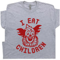 Funny Clown T Shirt Offensive Novelty Shirts Cool Vintage Circus I Eat Children Unisex