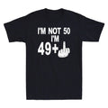 I'm Not 50 I'm 49+1 Finger Funny 50th Birthday Gift Joke Vintage Men's Unisex