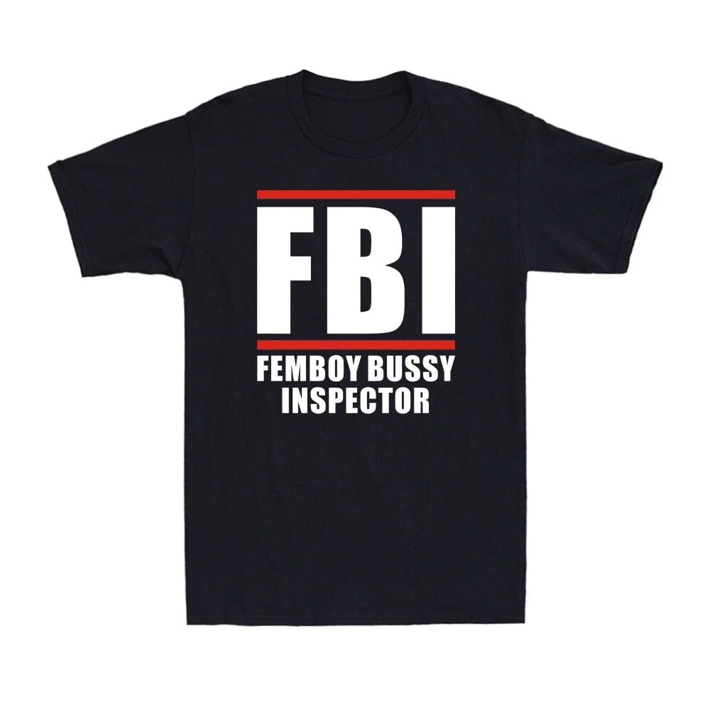 FBI Femboy Bussy Inspector 2022 Funny Saying Novelty Men's Short Sleeve Unisex