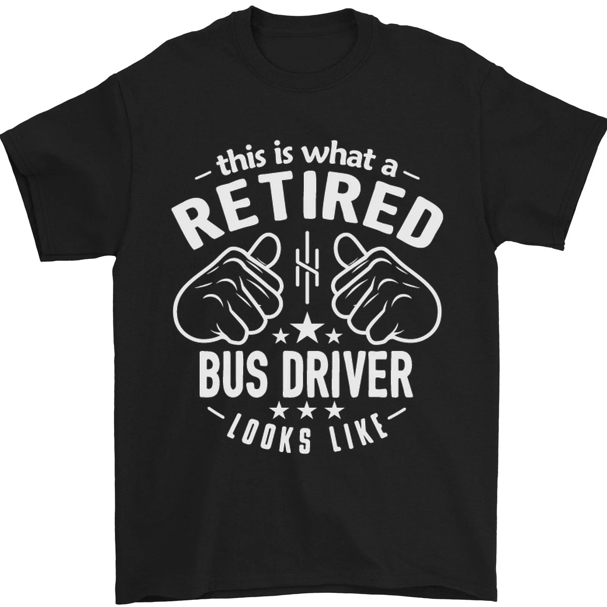 A Retired Bus Driver Looks Like Mens 100% Cotton Unisex