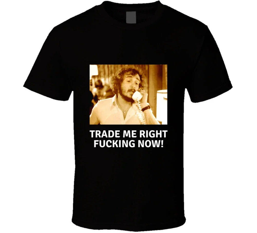 Slap Shot Trade Me Right Fu... Now And Apparel T Shirt Unisex