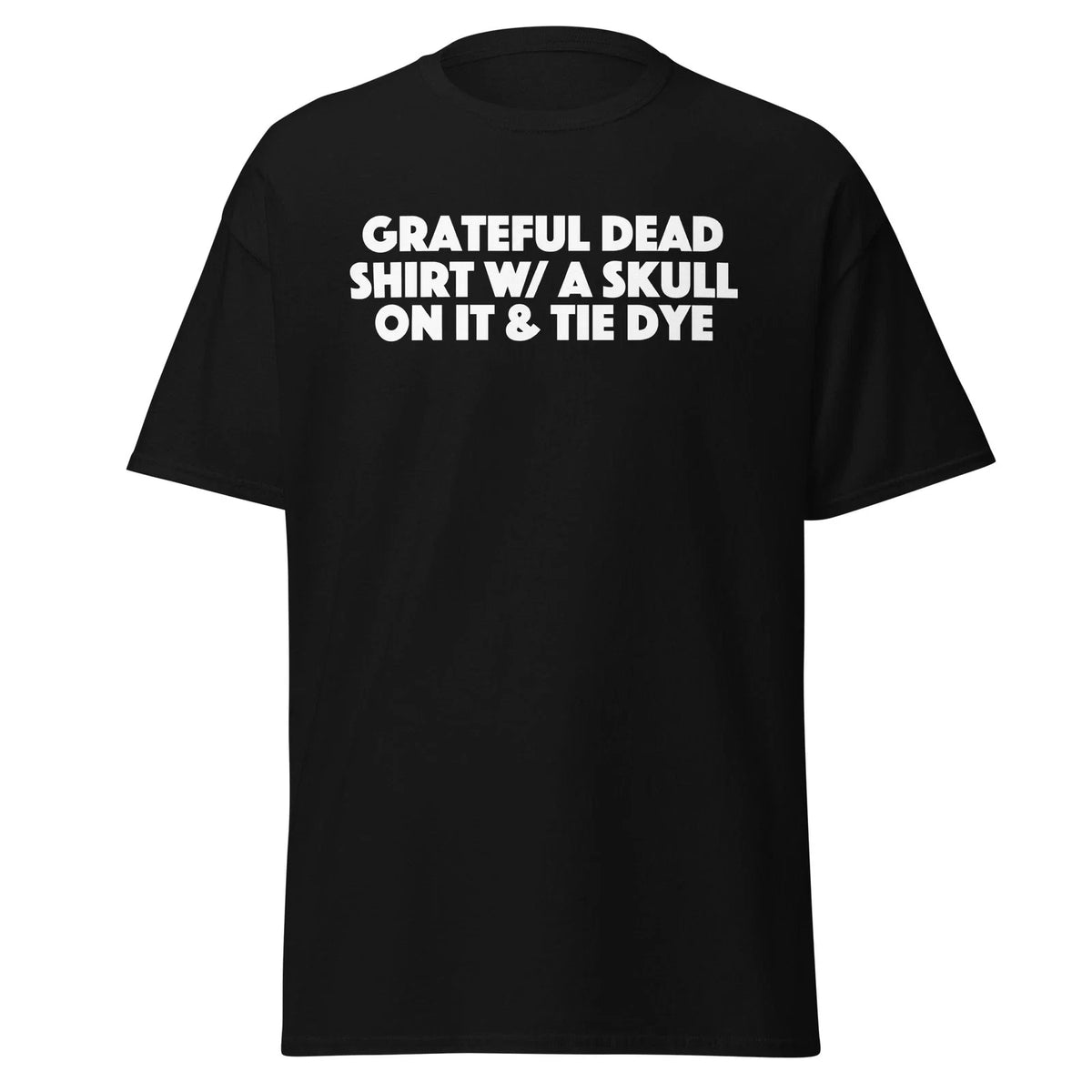 GRATEFUL DEAD SHIRT with a skull on it & tie dye Unisex