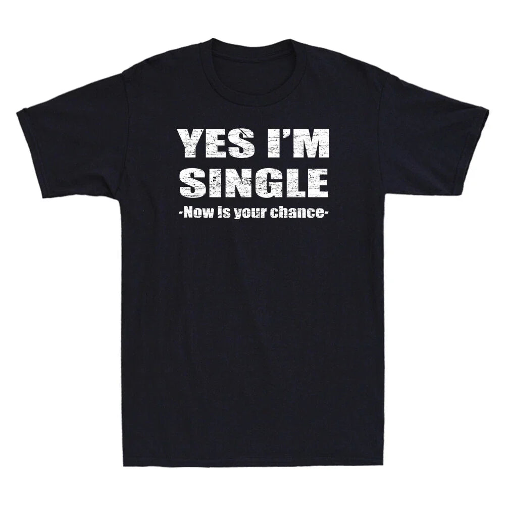 Yes Im Single Now Is Your Chance - Single Person Essential Vintage Men's Unisex