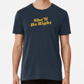 She'll Be Right Premium S to 5XL Made in the AU/USA Unisex