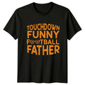 Touchdown Funny Football Father Mens Soccer Football Fathers Day Gift Unisex