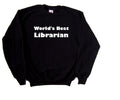 World's Best Librarian Sweatshirt