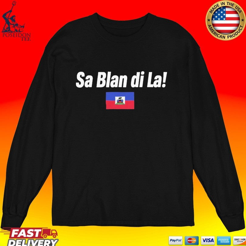 Sa Blan Di La Haitian Unisex