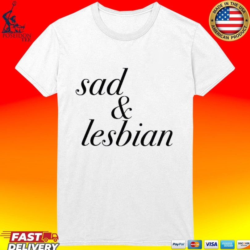 Sad And Lesbian Unisex