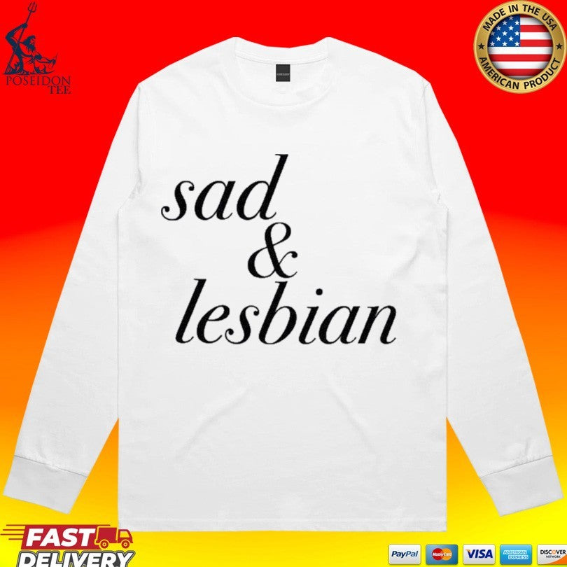 Sad And Lesbian Unisex