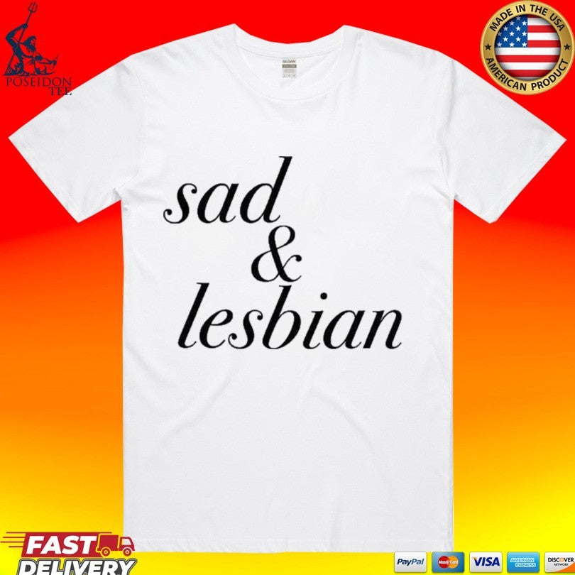 Sad And Lesbian Unisex