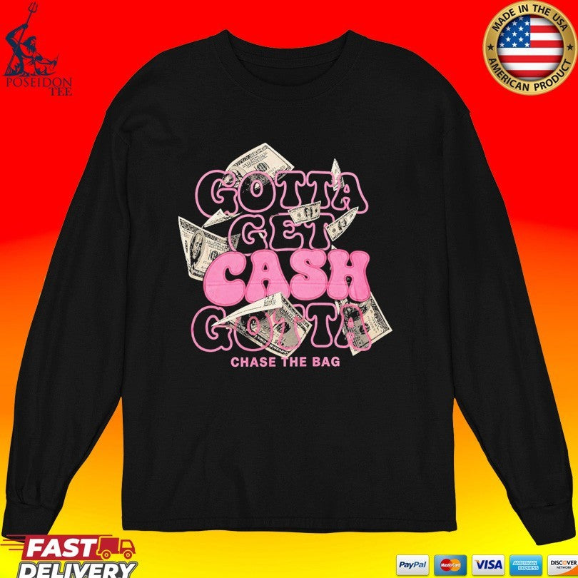 Sadstonie Gotta Get Cash Gotta Chase The Bag Unisex