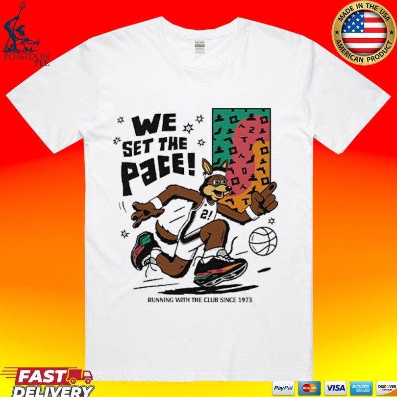San Antonio Spurs We Set The Pace Running With The Club Since 1973 Unisex