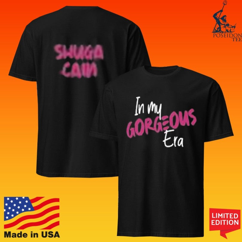 Shuga Cain In My Gorgeous Era Unisex