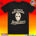 Skinny Joey’s We Can Go Anywhere Playoff Unisex