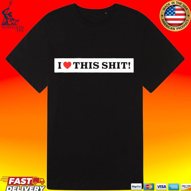 Slayco I Love This Shit Unisex
