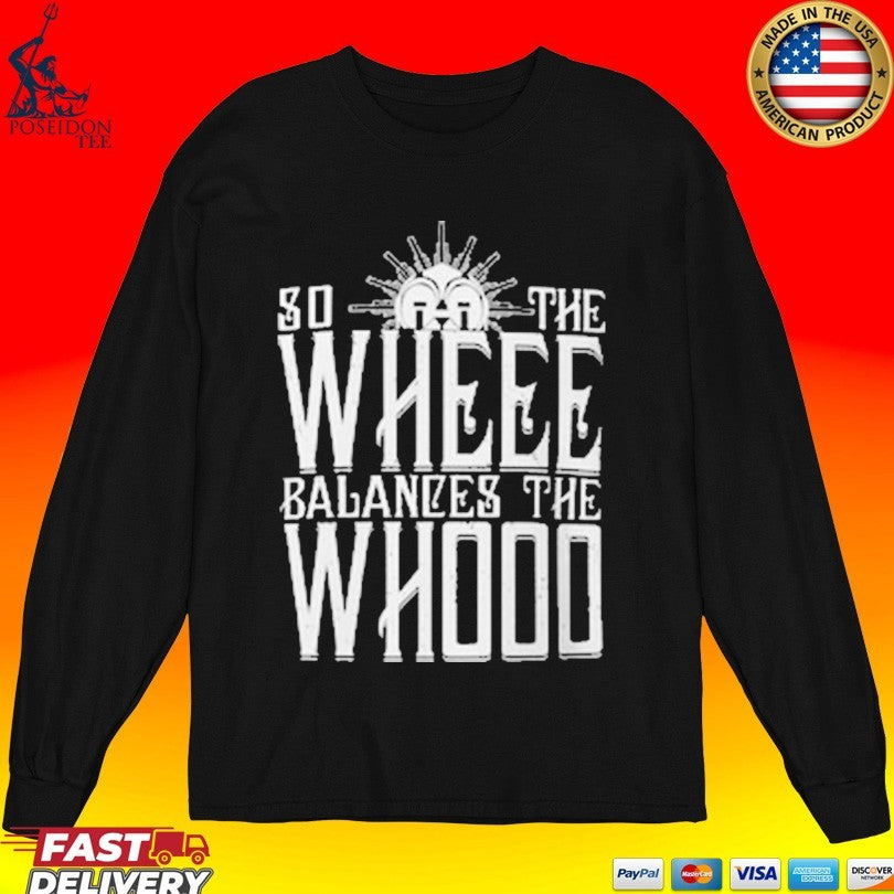 So The Whee Balances The Whooo Unisex
