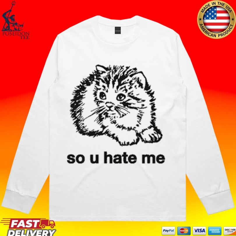 So U Hate Me Unisex