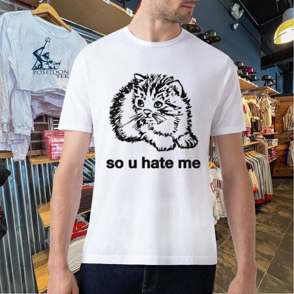 So U Hate Me Unisex