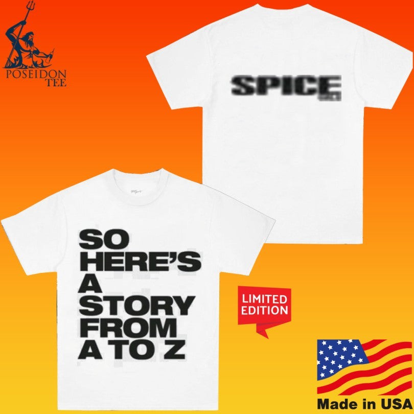 Spice So Here’s A Story From A To Z Girls Unisex