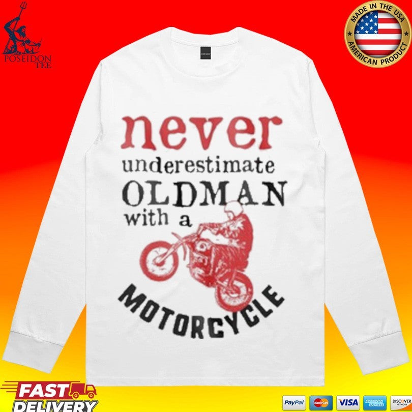 Srinivas Ganesh Never Underestimate An Old Man With A Motorcycle Unisex