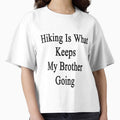Hiking Is What Keeps My Brother Going by supernova23