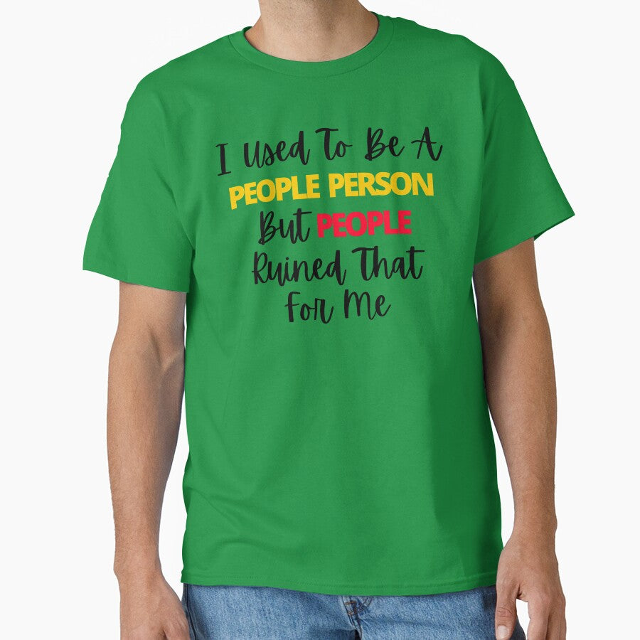I Used To Be A People Person But People Ruined That For Me by The Sober Art