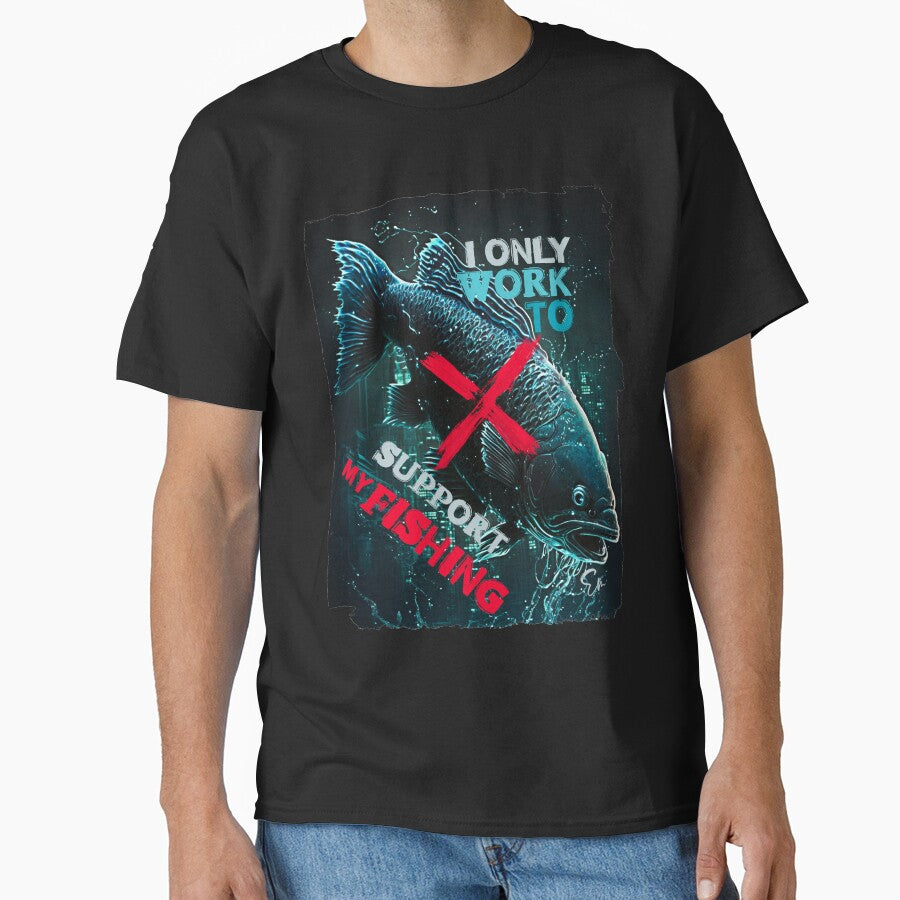 "I Only Work to Support My Fishing" - Funny Fishing Design by artishmots