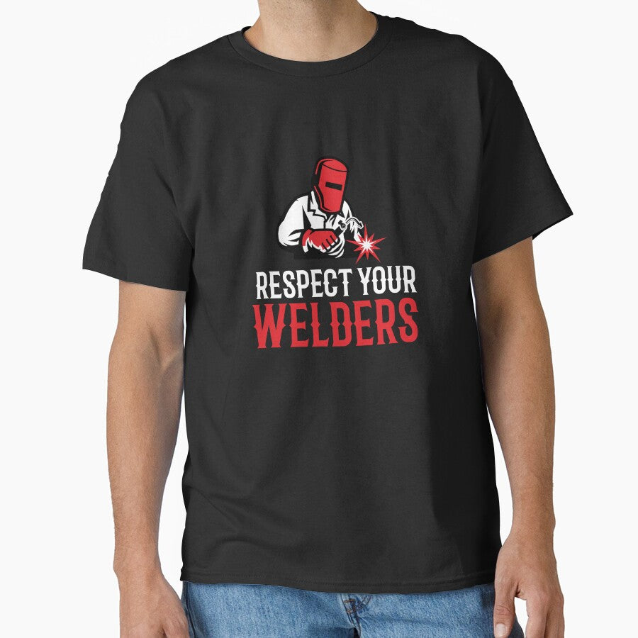 Respect Your Welders ~ (W)elder Welding Humor by TeesYouWant