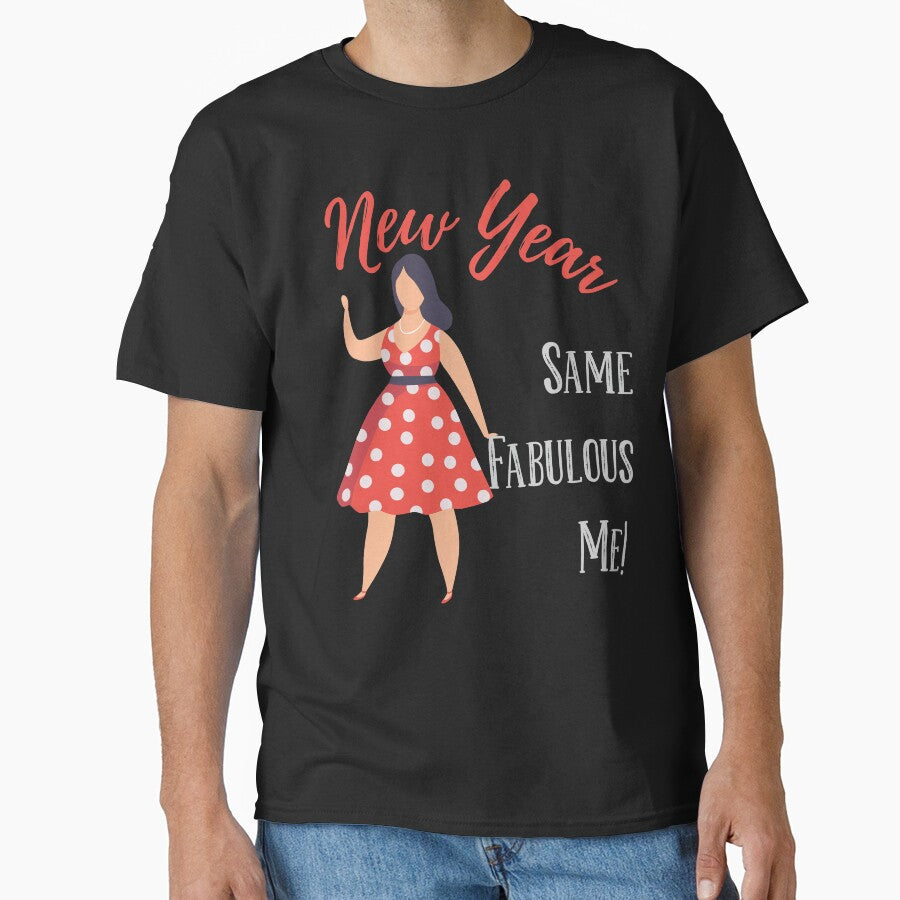 New Year Same Fabulous Me, New Year New Me, Sarcastic Design by Constant Readers