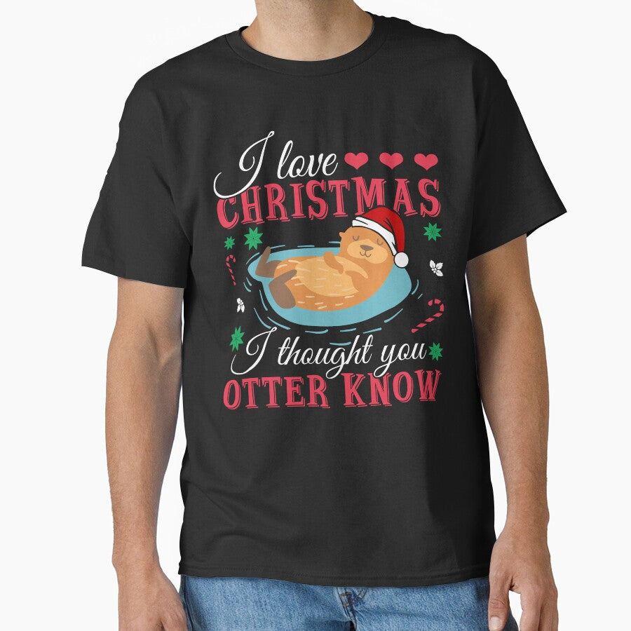 Otter - I Love Christmas I Thought You Otter Know by UnknownArtistt